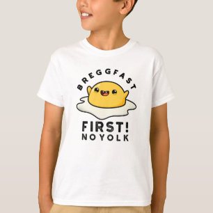 Camiseta Breggfast First No Yolny Funny Egg Pun