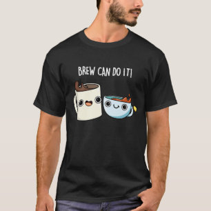 Camiseta Breu Pode Fazer Isso Engraçado Café Pun Dark BG