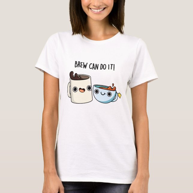 Camiseta Breu Pode Fazer Isso Engraçado Café Tea Pun (Frente)