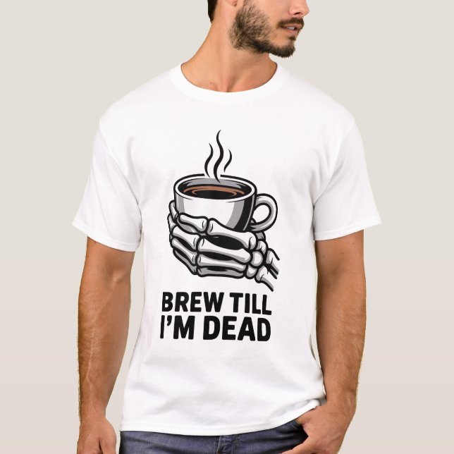 Camiseta Brew até eu ser Morto Skeleton Café Halloween Tee (Frente)