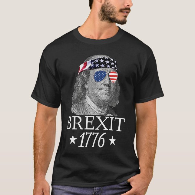 Camiseta Brexit 1776 Ben Franklin Revolution American Indep (Frente)