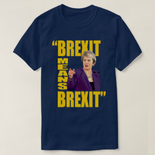 Camiseta BREXIT SIGNIFICA BREXIT, Theresa pode citações d