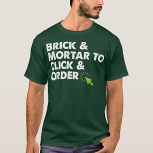 Camiseta Brick e Mortar para clicar e solicitar comércio el