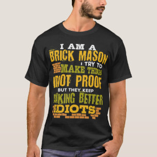Camiseta Brick Mason Idiot Proof Funny Bricklayer Masonry