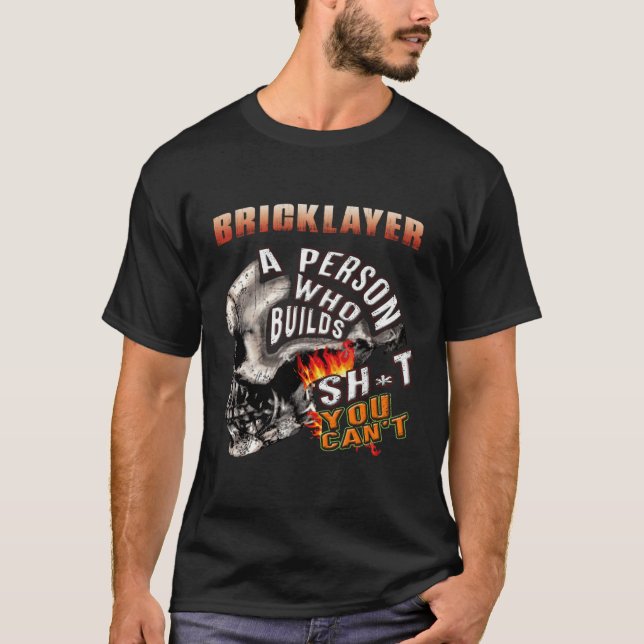 Camiseta Bricklayer A Pessoa Que Construi Shjt You Not Can (Frente)
