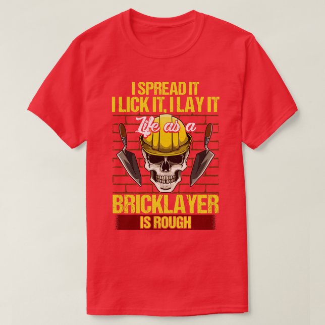 Camiseta Bricklayer I Spread It Lick I Lay It Mason (Frente do Design)