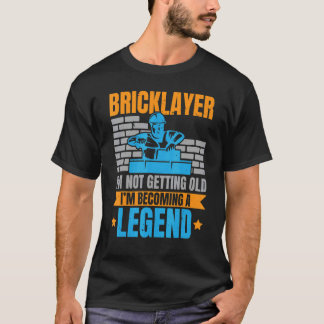 Camiseta Bricklayer I'm Not Getting Old I'm Becoming A Lege