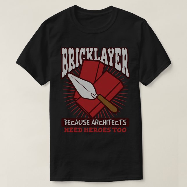 Camiseta Bricklayer Porque os arquitetos também precisam de (Frente do Design)