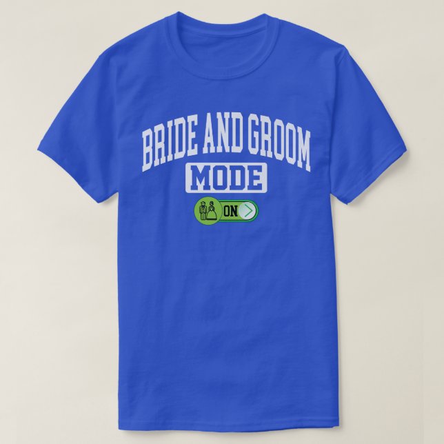 Camiseta Bride and Groom Mode onFunny Wedding Married Coupl (Frente do Design)