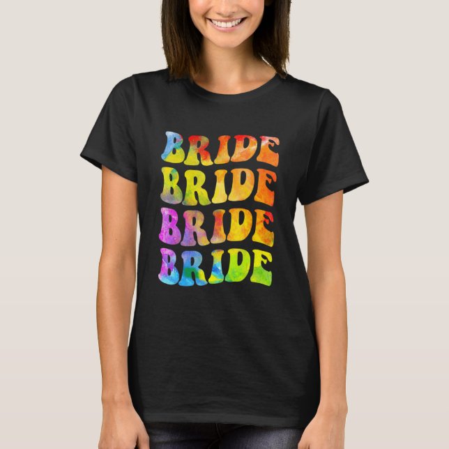 Camiseta Bride I Do Crew Tie Dye Bachelorette Party Bride B (Frente)