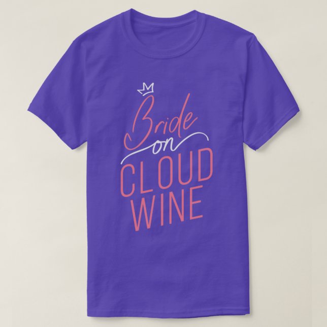 Camiseta Bride On Cloud Wine Bachelorette Party 1 (Frente do Design)