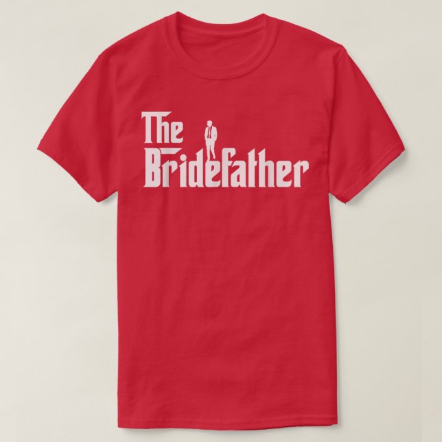 Camiseta Bridefather Great Father of the Bride Men Daddy Da (Frente do Design)