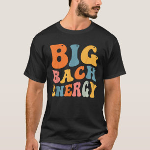 Camiseta Bridesmaid Engraçado Bacheloret de Big Bach Energy