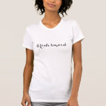 Camiseta Bridesmaid Fine Jersey Short Sleeve T Shirt<br><div class="desc">Adicione um pouco de francês à sua vida!</div>