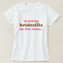 Bridezilla à solta | T-Shirt Imprimido Divertido