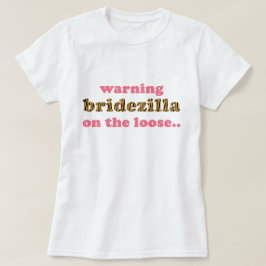 Camiseta Bridezilla à solta | T-Shirt Imprimido Divertido