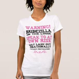 Camiseta Bridezilla On The Loose