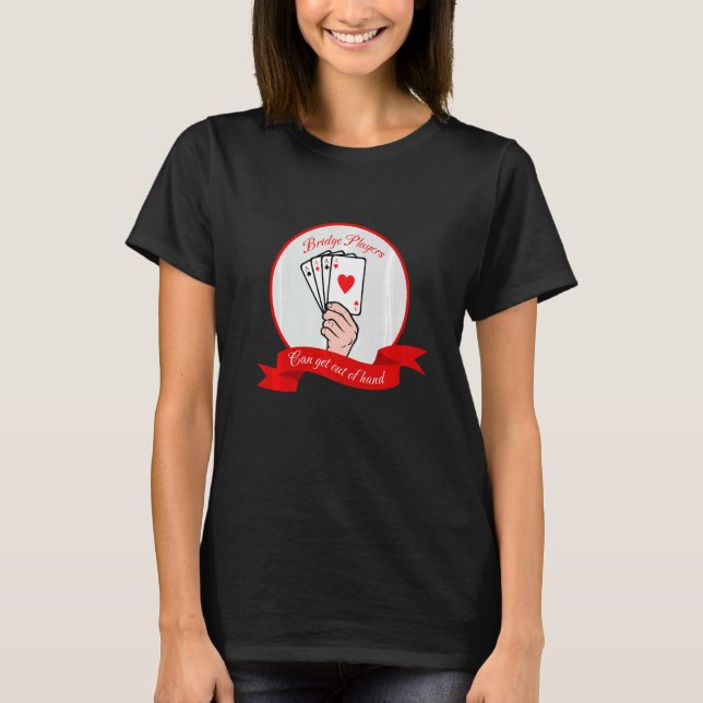 Camiseta Bridge Card Players Out Of Hand Playing (Frente)