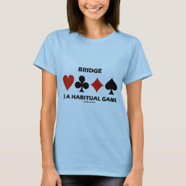 Camiseta Bridge É Um Jogo Habitual (Traços De Cartão)