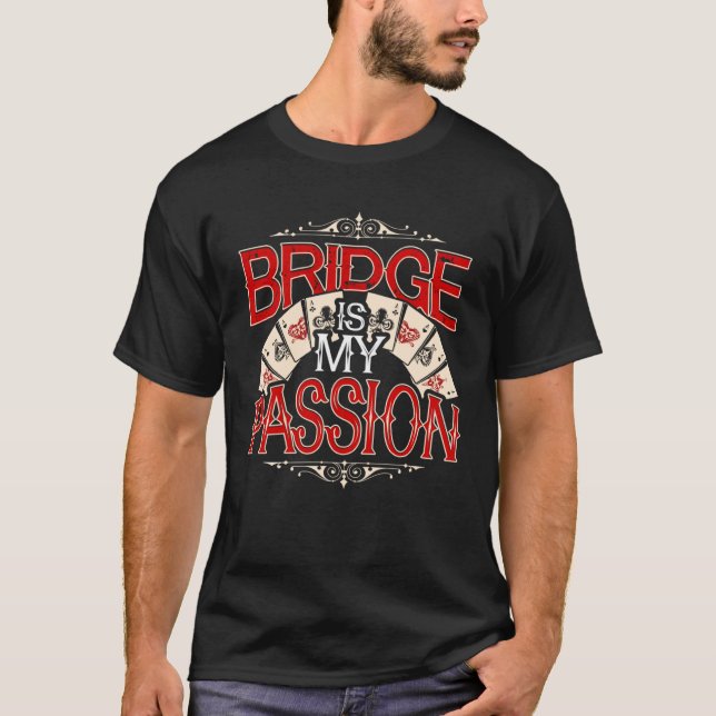 Camiseta Bridge Player Bridge Is My Passion (Frente)