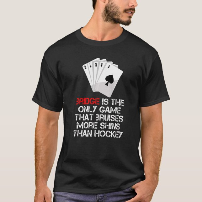 Camiseta Bridge Players Card Game Bridge Dizendo Para Bridg (Frente)
