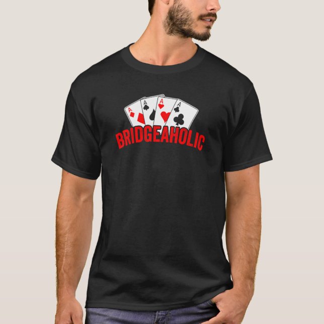 Camiseta Bridgeaholic Bridge Card Game Bridge Players Exper (Frente)