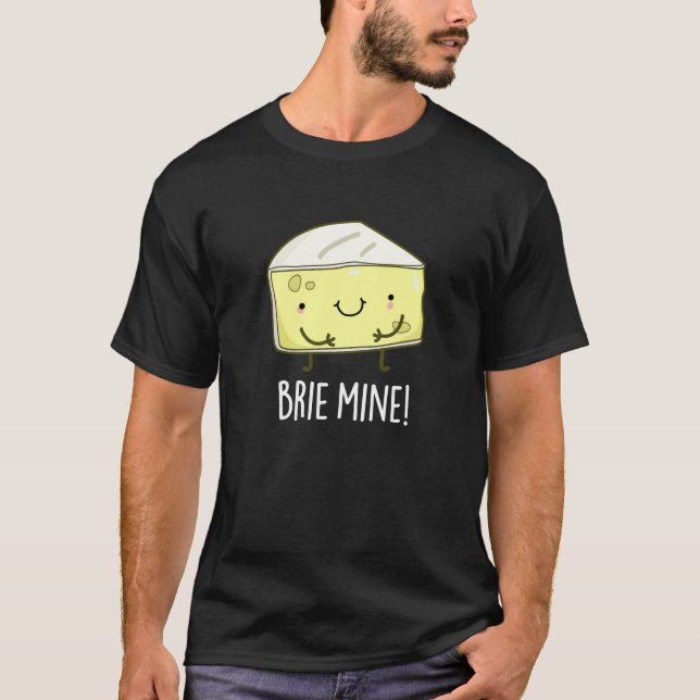 Camiseta Brie Mine Queijo Engraçado Pun Escuro BG (Frente)