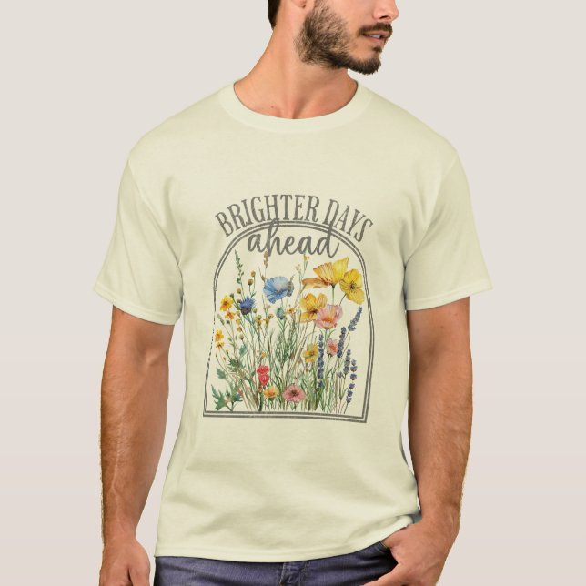 Camiseta Brighter Days Ahead Wildflower (Frente)