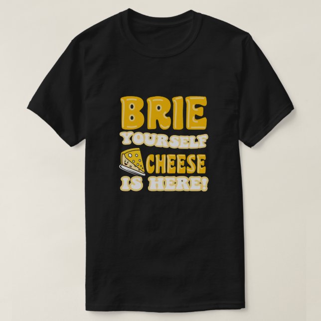 Camiseta Brile, o queijo está aqui! Citação Engraçada (Frente do Design)