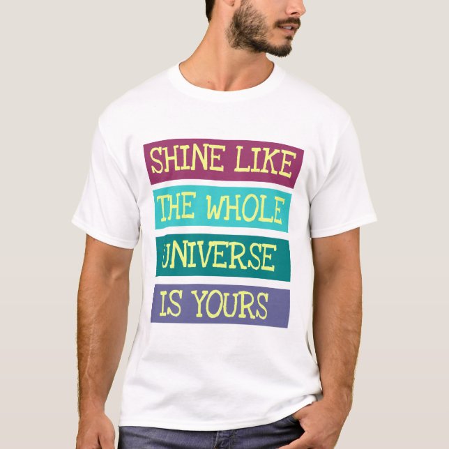 Camiseta Brilhante como todo o universo é seu (Frente)