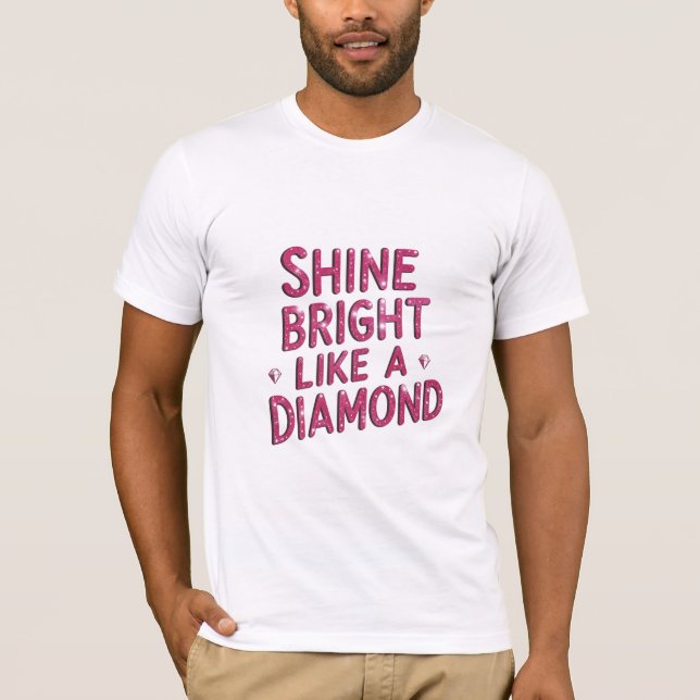 Camiseta Brilhante Como Um Diamante (Frente)