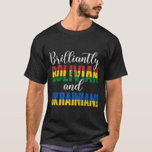 Camiseta Brilhantemente Boliviano E Ucraniano Misto Naciona