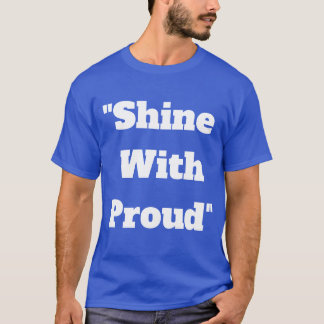 Camiseta "Brilhe com Orgulho"