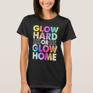 Camiseta Brilhe Forte Ou Brilhe Em Casa Festa Rave Vintage