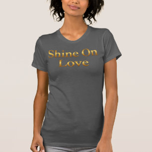 Camiseta Brilhe no Amor — Irradiando Luz e Amor