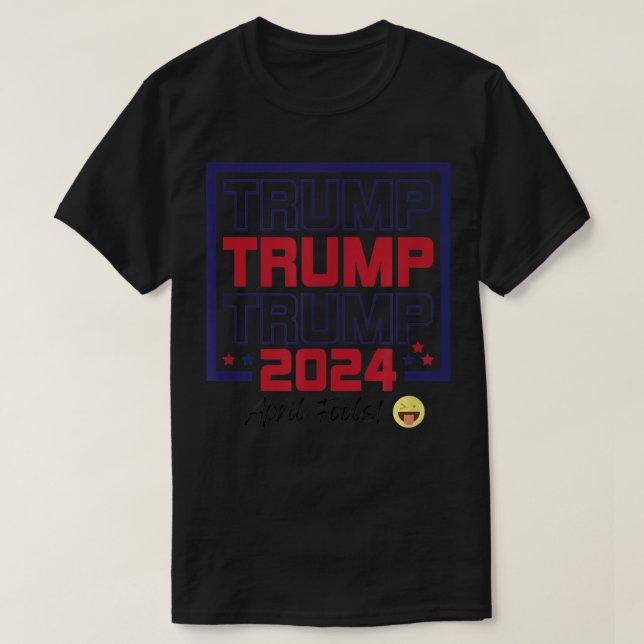 Camiseta Brincadeira abril tolos Dia Pro Trump 2024 Pro Bid (Frente do Design)