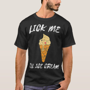 Camiseta Brincadeira Engraçada Lick Me Till Ice Cream Humor