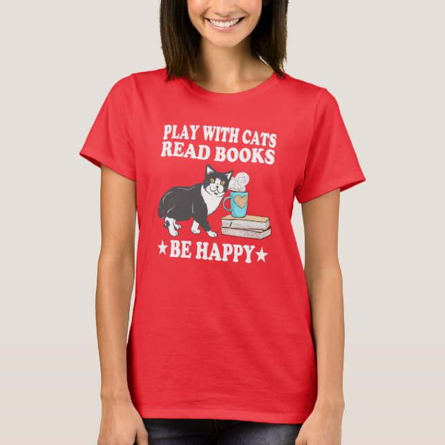 Camiseta Brincar Com Gatos Ler Livros Seja Feliz Gato De Ca (Frente)