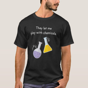 Camiseta Brincar Com Químicos I Cientista Ciência do Nerd