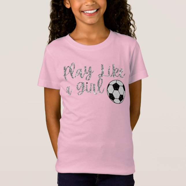 Camiseta Brincar como uma bola de futebol feminino (Frente)