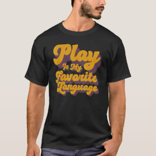 Camiseta Brincar É Minha Terapia Ocupacional Idioma Favorit