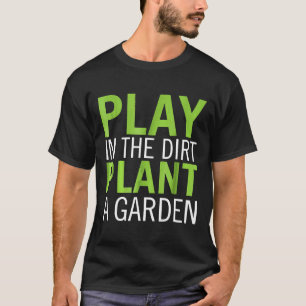 Camiseta Brincar Na Terra Plantar Um Jardim