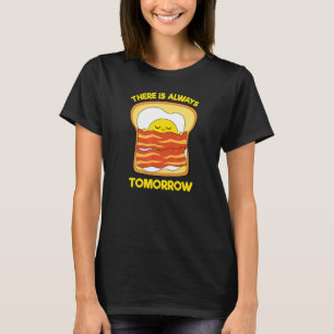 Camiseta Brinde De Bacon De Ovo Cortado Há Sempre Amanhã