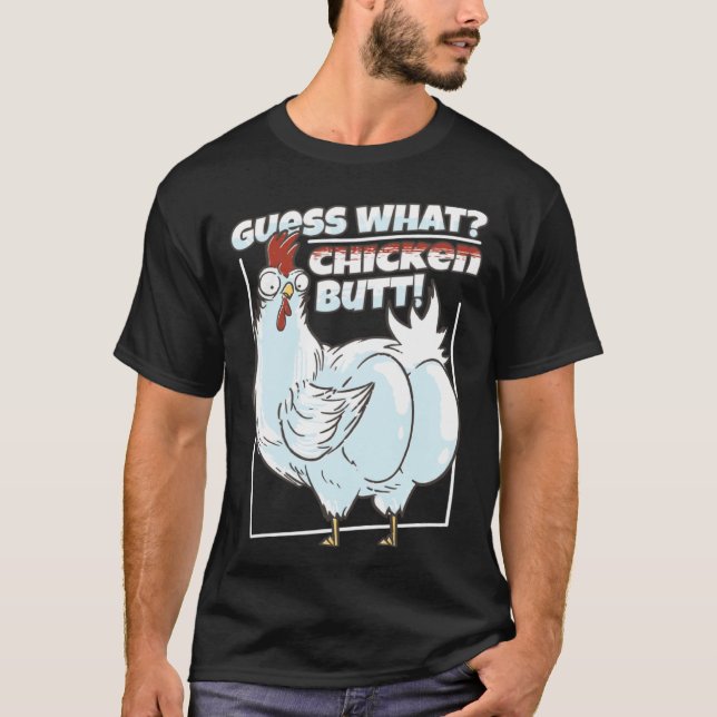 Camiseta Bring humor to your day with our Guess What Chicke (Frente)