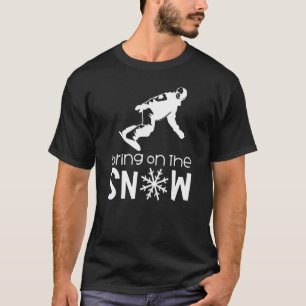 Camiseta Bring On The Snow Boarder Fun Snowboarding  Cool