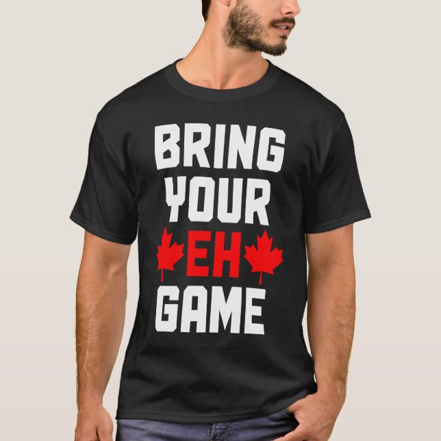 Camiseta Bring Your Eh Game  Canada Canadian Flag Pride (Frente)