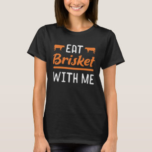 Camiseta Brisket Coma Brisket comigo para fumantes de carne