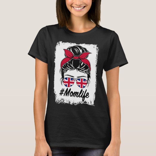 Camiseta Britain Flag British Mom Messy Bun Mom Life (Frente)