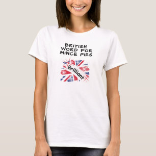 Camiseta British Word for Mince Pies - BRILHANTE