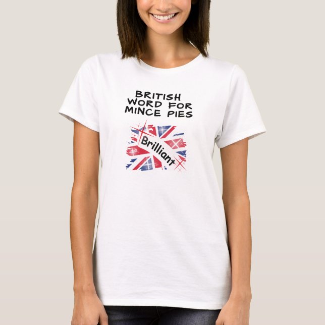 Camiseta British Word for Mince Pies - BRILHANTE (Frente)